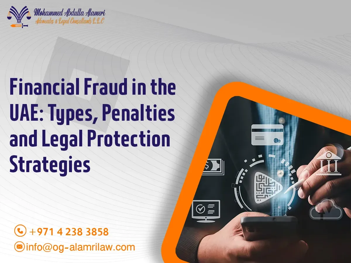Financial Fraud Cases in the UAE: Types, Penalties, and Legal Protection